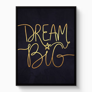Dream Big - Luxury Wall Art