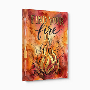 Find Your Fire โ find your fire angled flush print