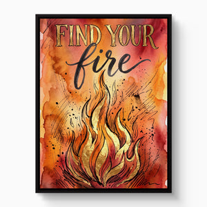 Find Your Fire โ find your fire white studio framed black