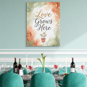 Quote Love Grows Here โ quote love grows here sq teal dining room 1port flush print