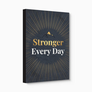 Quote Stronger Every Day - Luxury Wall Art