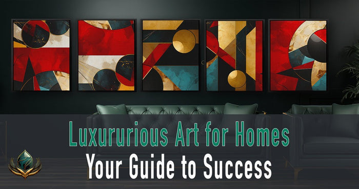 A Guide to Luxurious Art for Your Home Living Space - Luxury Wall Art