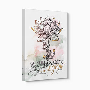 Be Still And Grow — be still and grow angled flush print
