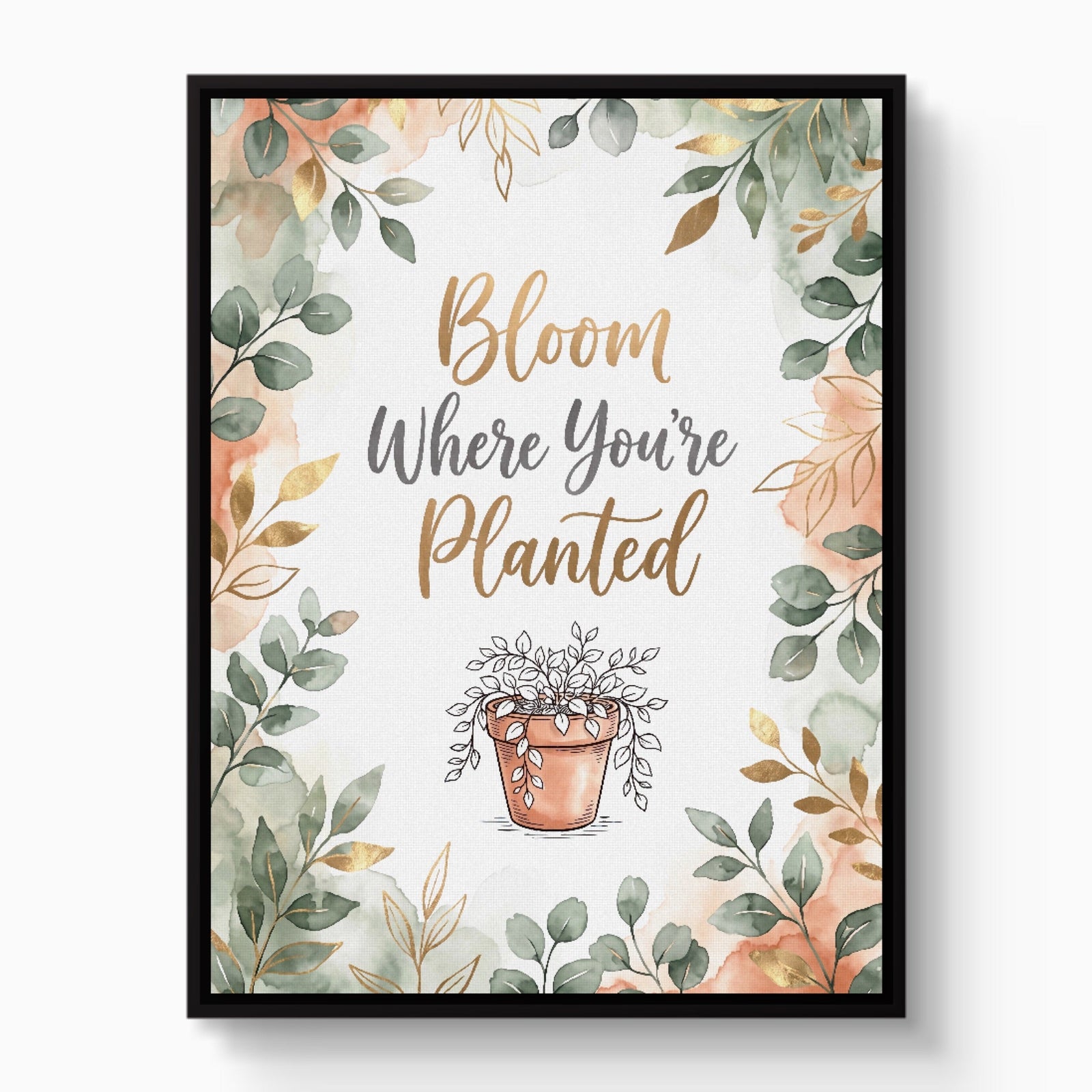 Bloom Where Planted - Luxury Wall Art