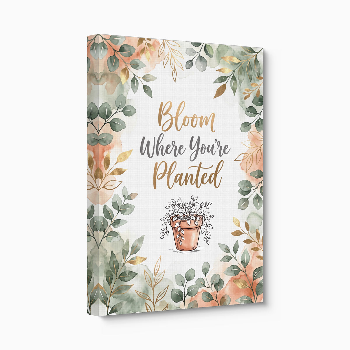 Bloom Where Planted — bloom where planted angled flush print