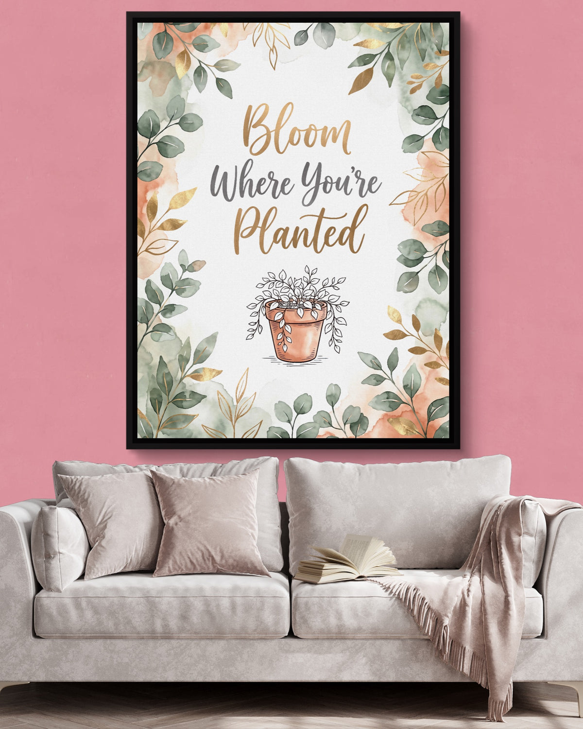 Bloom Where Planted — bloom where planted psd pink wall pink couch 1port framed black