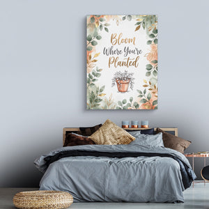 Bloom Where Planted — bloom where planted sq land comfortable bedroom 1port flush print