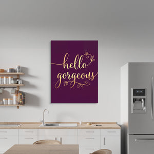 Hello Gorgeous Script - Luxury Wall Art