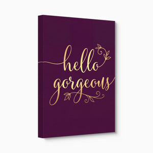 Hello Gorgeous Script - Luxury Wall Art