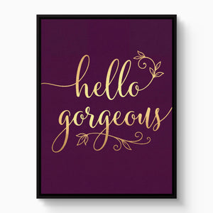 Hello Gorgeous Script — hello gorgeous script white studio framed black