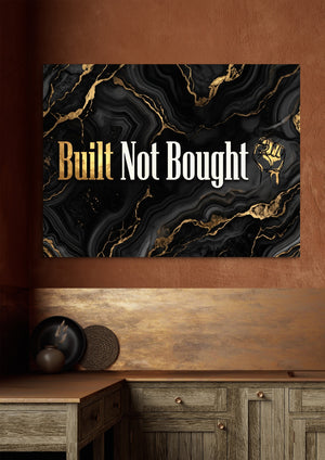 Quote Built Not Bought — quote built not bought sq brown luxe 1land flush print