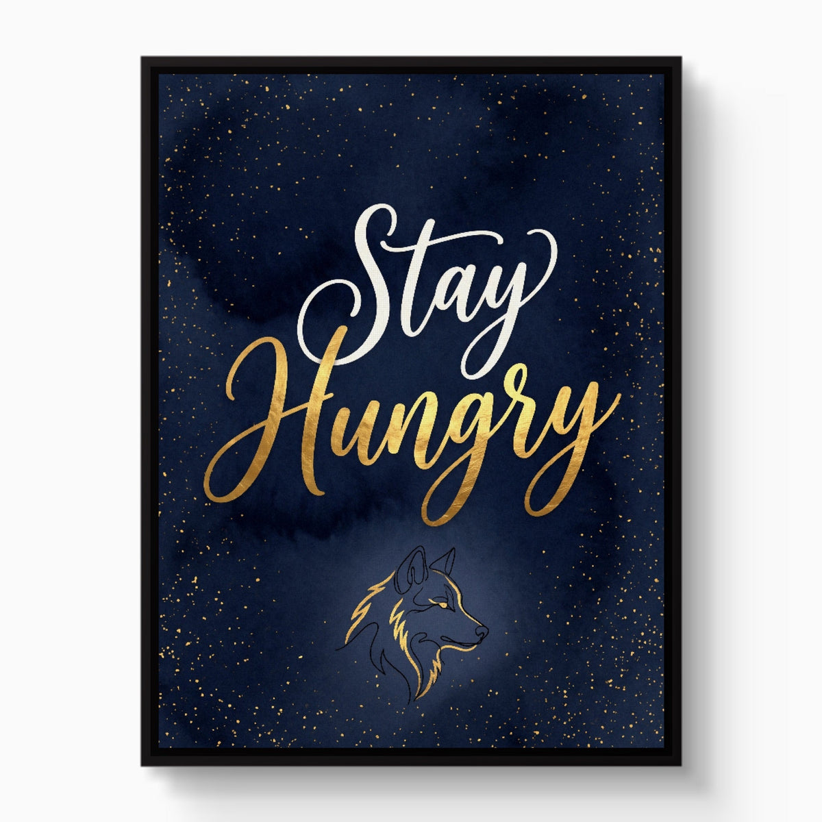Quote Stay Hungry - Luxury Wall Art