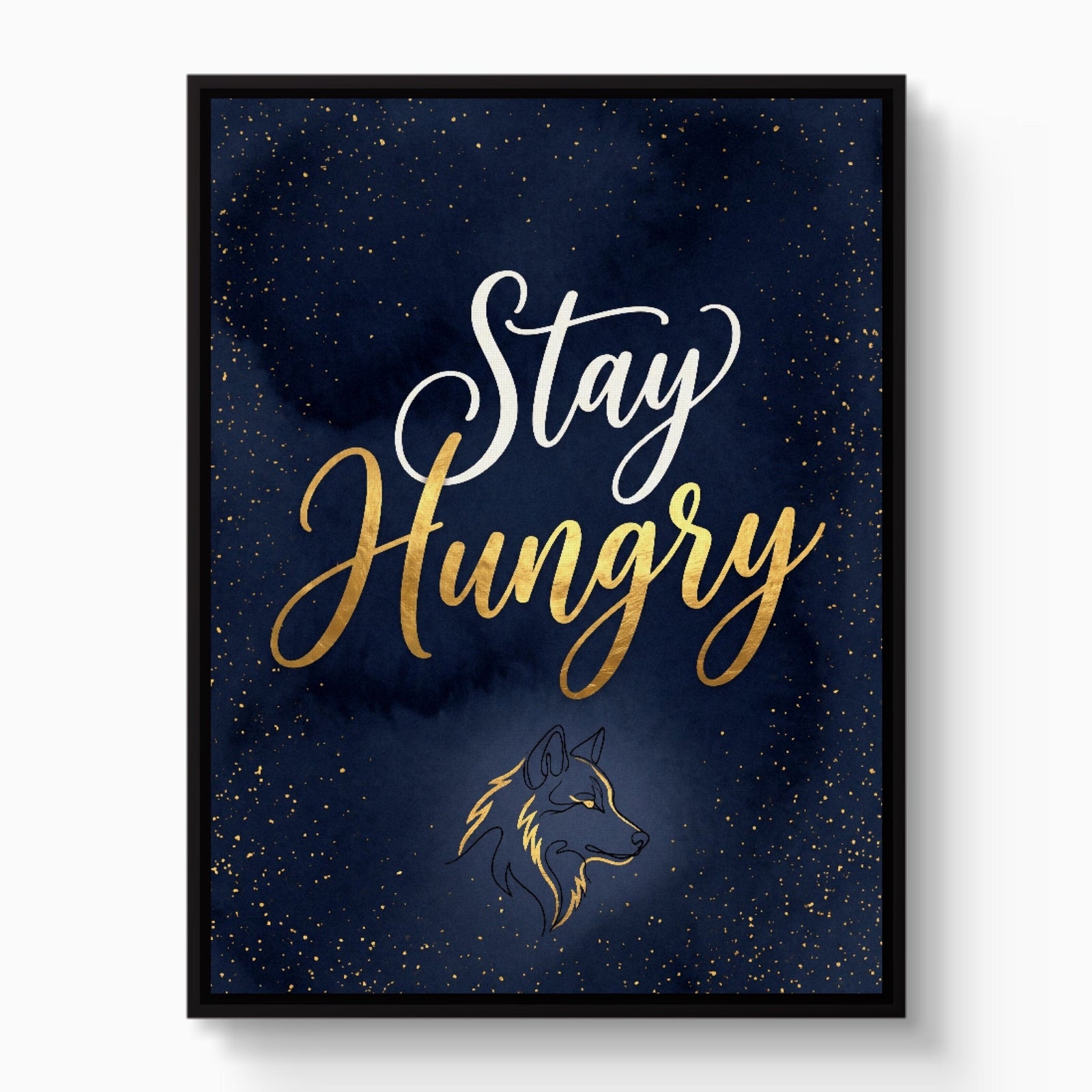 Quote Stay Hungry - Luxury Wall Art
