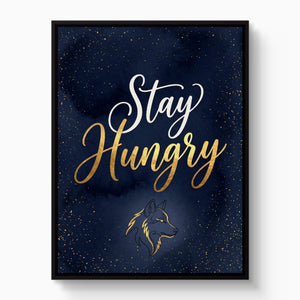 Quote Stay Hungry - Luxury Wall Art