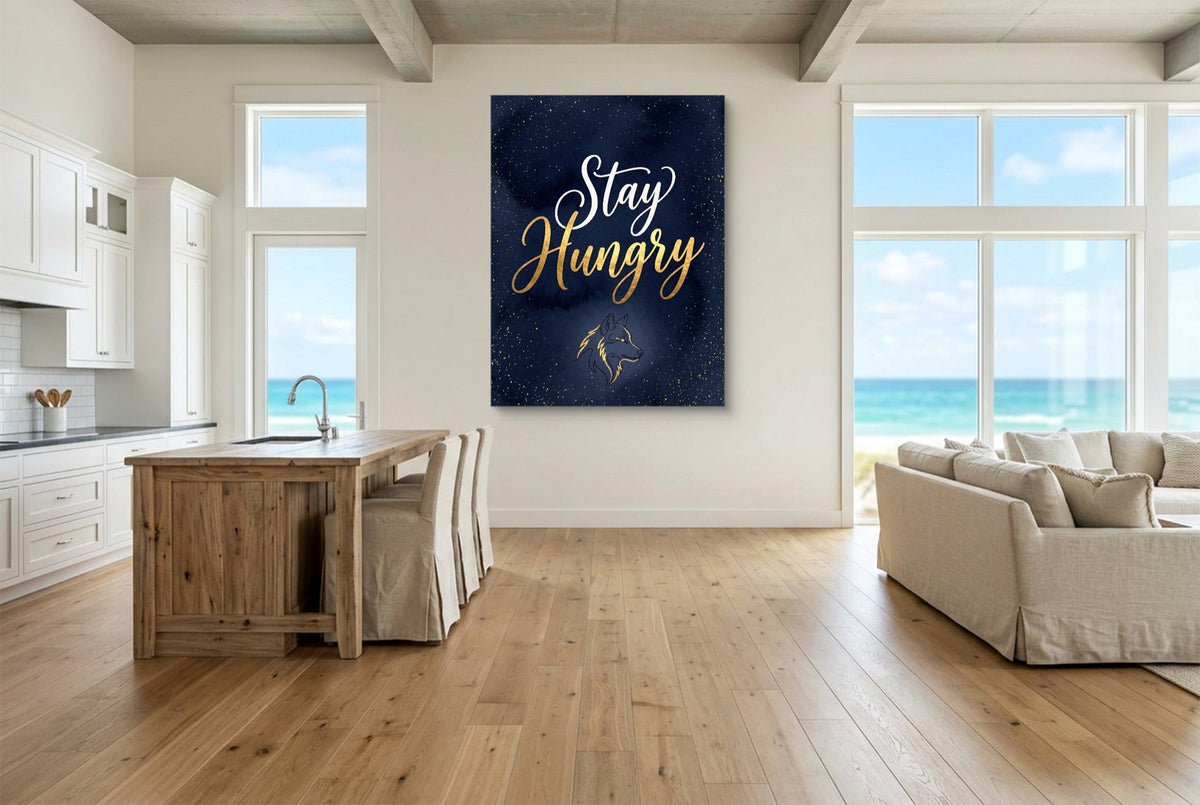 Quote Stay Hungry - Luxury Wall Art