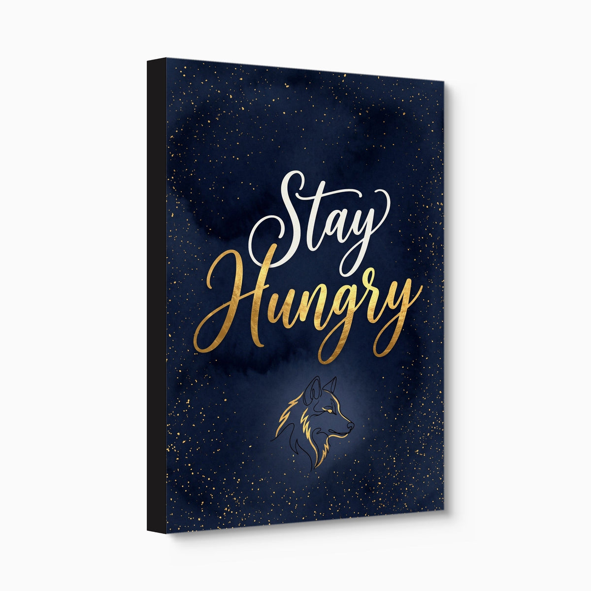 Quote Stay Hungry - Luxury Wall Art