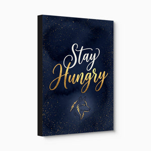 Quote Stay Hungry - Luxury Wall Art