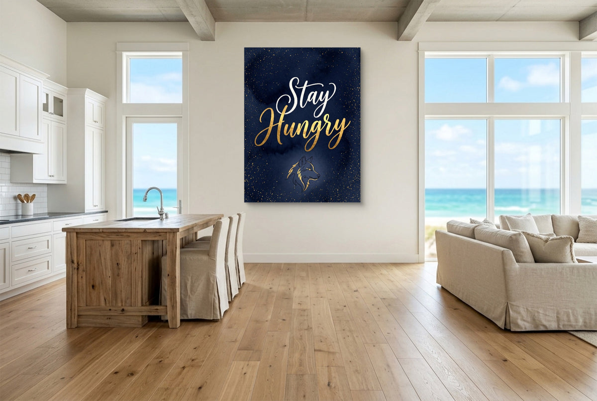 Quote Stay Hungry — quote stay hungry living room with ocean view 2 1port flush print