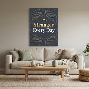 Quote Stronger Every Day - Luxury Wall Art