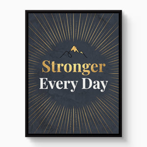 Quote Stronger Every Day - Luxury Wall Art