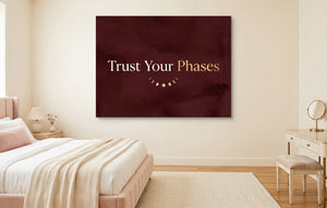 Quote Trust Your Phases - Luxury Wall Art