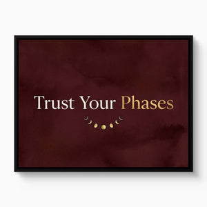 Quote Trust Your Phases - Luxury Wall Art